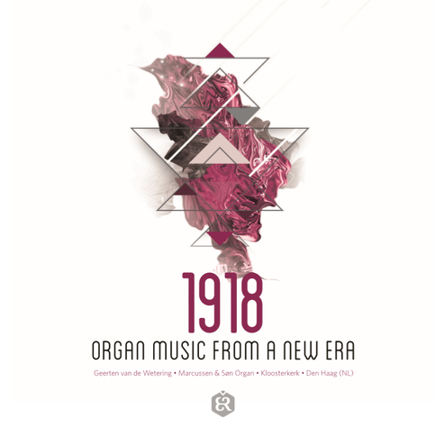 1918 – Organ Music from a new Era_Geerten van de Wetering_Diamond line_excellent recordings