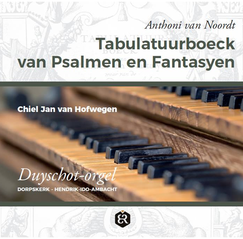Chiel Jan van Hofwegen_Anthoni van Noordt_Tabalutuurboeck  van Psalmen en fantasyen
